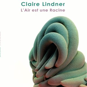 Catalogue de l'exposition Claire Lindner en 2018